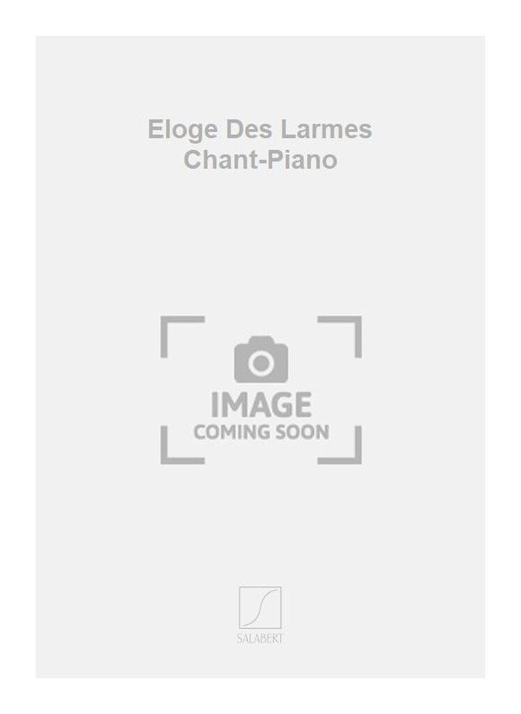 Eloge Des Larmes Chant-Piano